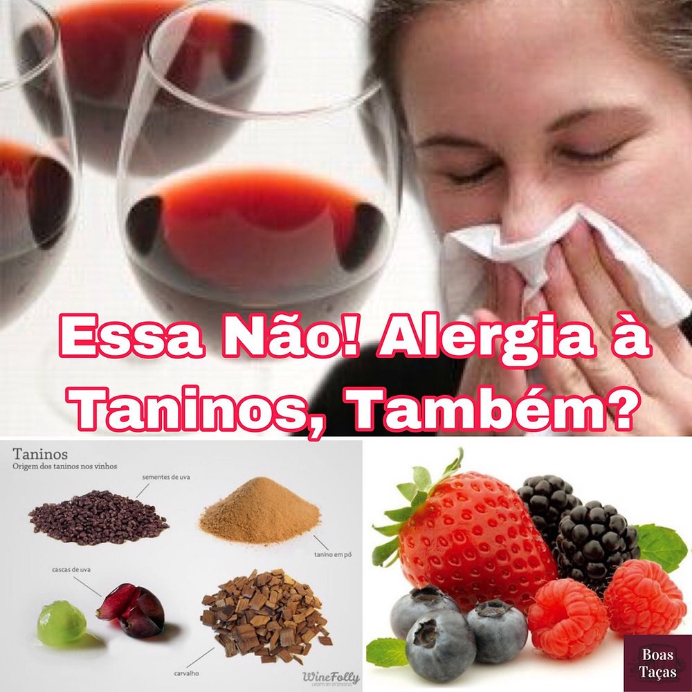 Essa não!! Alergia à Taninos, também?