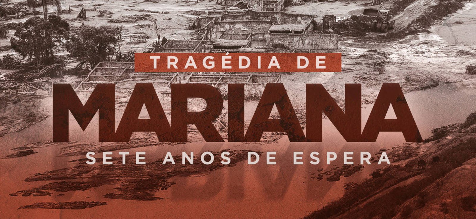 Sete anos da tragédia de Mariana